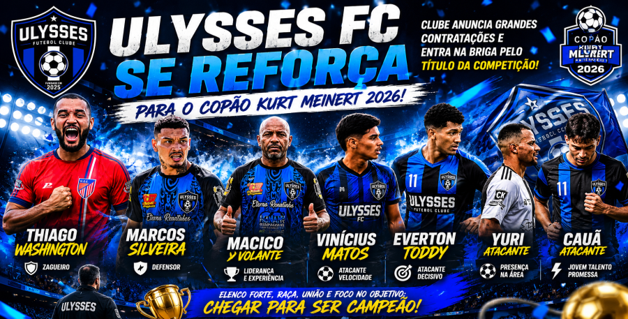Ulysses FC se reforça pesado e entra na briga pelo título do Copão Kurt Meinert 2026